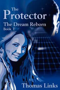 Cover image for The Protector: The Dream Reborn