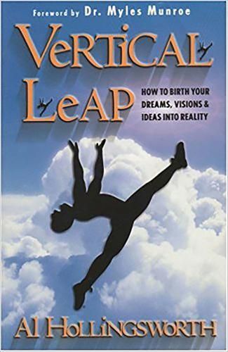 Cover image for Vertical Leap: How to Birth Your Dreams, Visions and Ideas into Reality