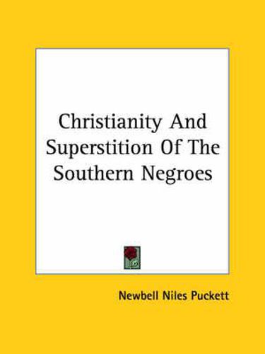 Cover image for Christianity and Superstition of the Southern Negroes