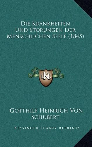 Die Krankheiten Und Storungen Der Menschlichen Seele (1845)