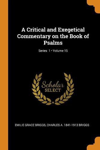 Cover image for A Critical and Exegetical Commentary on the Book of Psalms; Volume 15; Series 1