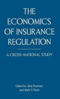 Cover image for The Economics of Insurance Regulation: A Cross-National Study