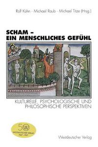 Cover image for Scham - ein menschliches Gefuhl: Kulturelle, psychologische und philosophische Perspektiven