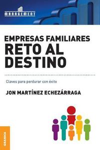 Cover image for Empresas familiares. Reto al destino: Claves para perdurar con exito