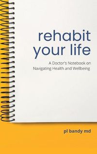 Cover image for Rehabit Your Life
