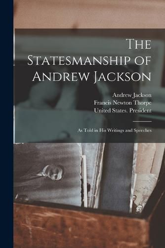 The Statesmanship of Andrew Jackson