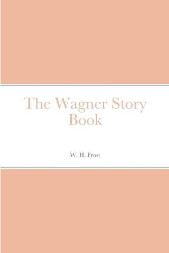 Cover image for The Wagner Story Book