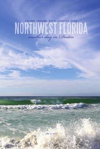 Cover image for Northwest Florida... Another Day in Destin