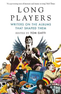 Cover image for Long Players: Writers on the Albums That Shaped Them