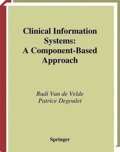 Cover image for Clinical Information Systems: A Component-Based Approach