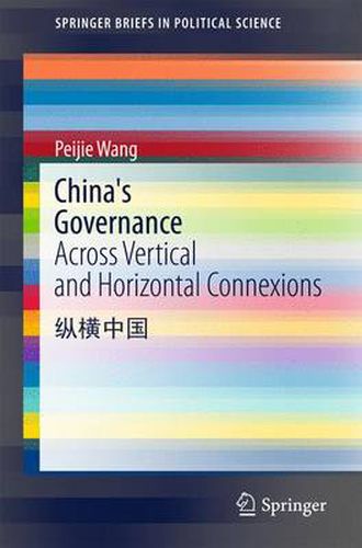 Cover image for China's Governance: Across Vertical and Horizontal Connexions