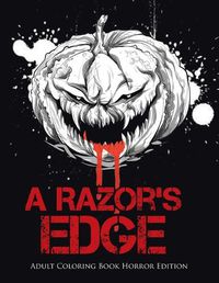 Cover image for A Razor's Edge: Adult Coloring Book Horror Edition