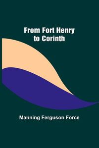 Cover image for From Fort Henry to Corinth