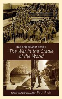 Cover image for Iraq and Eleanor Egan's The War in the Cradle of the World