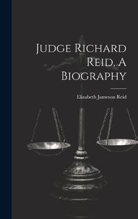 Cover image for Judge Richard Reid, A Biography