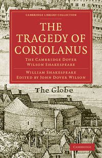 Cover image for The Tragedy of Coriolanus: The Cambridge Dover Wilson Shakespeare