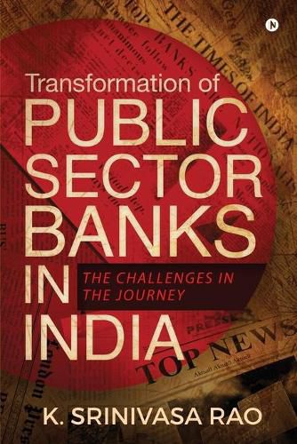 Cover image for Transformation of Public Sector Banks in India: The Challenges in the Journey