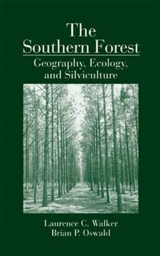 The Southern Forest: Geography, Ecology, and Silviculture