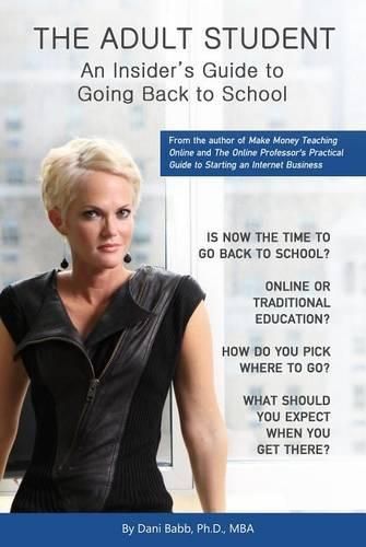 Cover image for The Adult Student: An Insider's Guide to Going Back to School