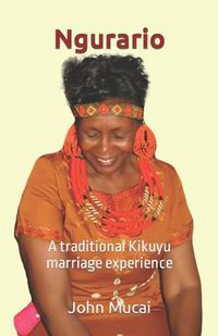 Cover image for Ngurario: A traditional Kikuyu marriage experience