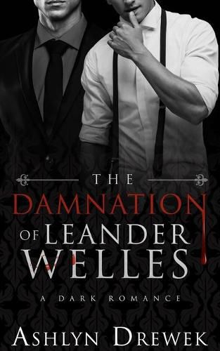 Cover image for The Damnation of Leander Welles: Or, The Death & Life of Bennett Reeve