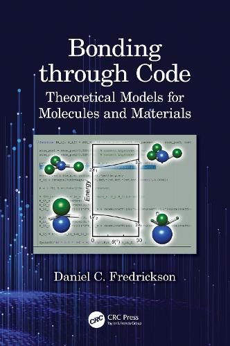 Cover image for Bonding through Code: Theoretical Models for Molecules and Materials