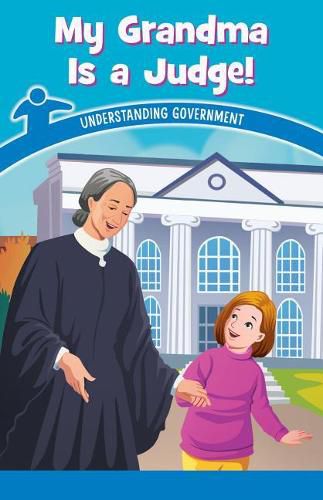 Cover image for My Grandma Is a Judge!: Understanding Government