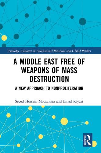 Cover image for A Middle East Free of Weapons of Mass Destruction: A New Approach to Nonproliferation