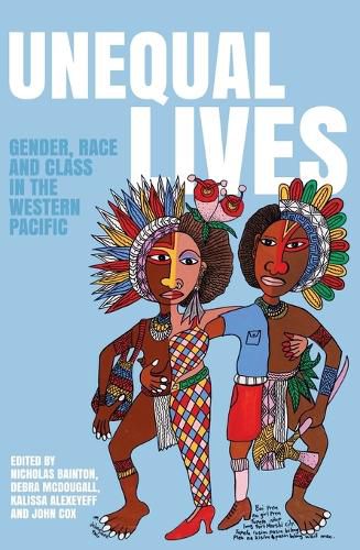 Cover image for Unequal Lives: Gender, Race and Class in the Western Pacific