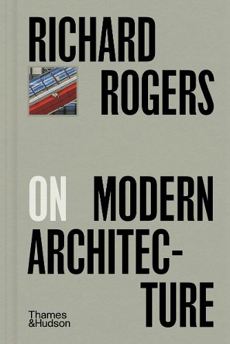 Cover image for Richard Rogers on Modern Architecture