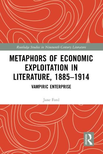 Cover image for Metaphors of Economic Exploitation in Literature, 1885-1914