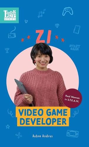 Cover image for Zi, Video Game Developer: Real Women in STEAM