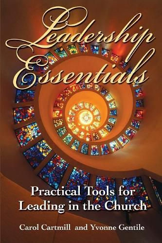 Cover image for Leadership Essentials: Practical Tools for Leading in the Church