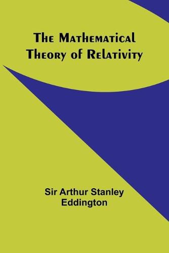 Cover image for The Mathematical Theory of Relativity