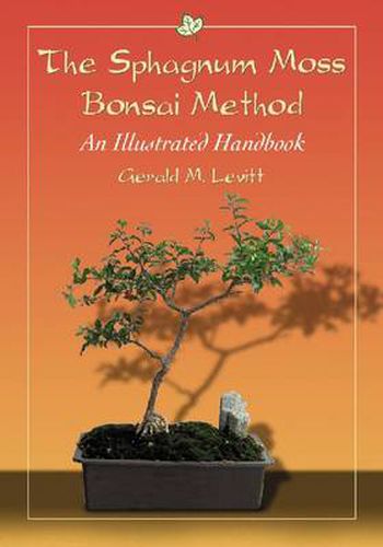 Cover image for The Sphagnum Moss Bonsai Method: An Illustrated Handbook