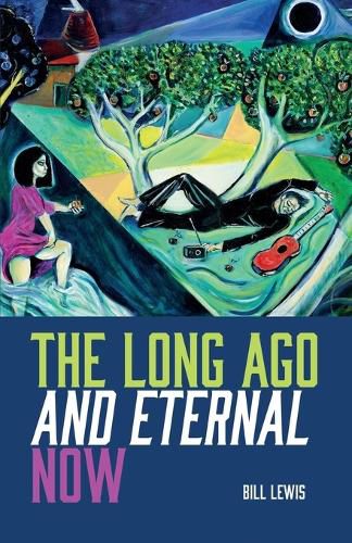 Cover image for The Long Ago And Eternal Now