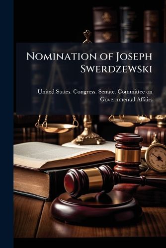 Cover image for Nomination of Joseph Swerdzewski