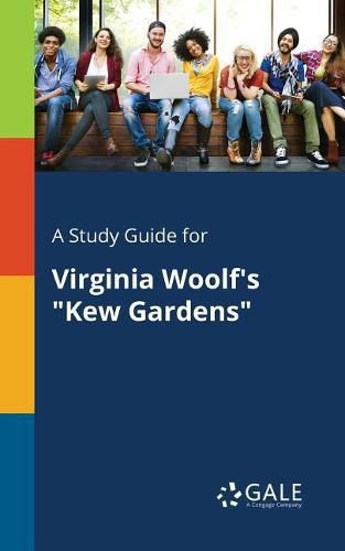 Cover image for A Study Guide for Virginia Woolf's Kew Gardens