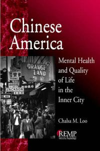 Cover image for Chinese America: Mental Health and Quality of Life in the Inner City