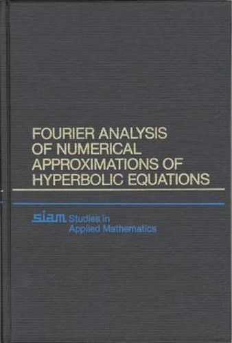 Cover image for Fourier Analysis of Numerical Approximations of Hyperbolic Equations
