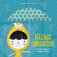 Cover image for Feelings Forecasters: A Creative Approach to Managing Emotions