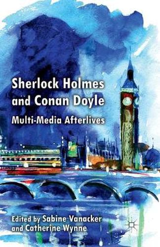 Cover image for Sherlock Holmes and Conan Doyle: Multi-Media Afterlives