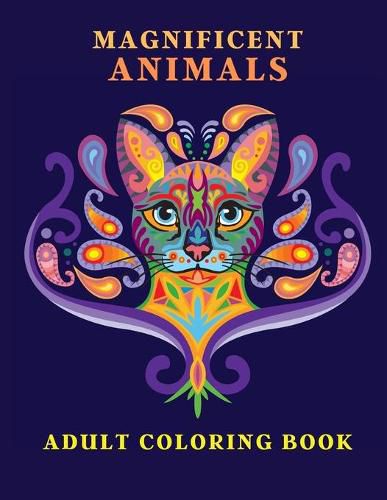 Cover image for Magnificent Animals: Adult Coloring Book Animal Adult Coloring Book Adult Coloring Book Animals Amazing Coloring Book for Adults Animal Lover Book