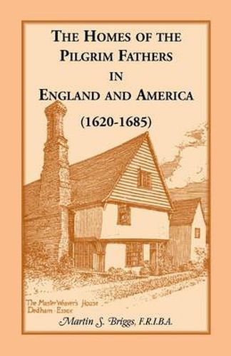 Cover image for The Homes of the Pilgrim Fathers in England and America (1620-1685)