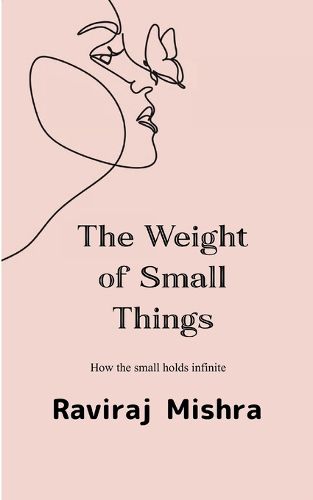 Cover image for The Weight of Small Things (Edition1st)