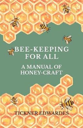 Cover image for Bee-Keeping For All - A Manual Of Honey-Craft