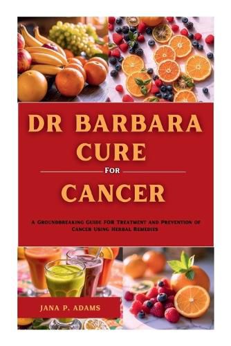Cover image for Dr Barbara Cure for Cancer