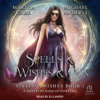 Cover image for Spells & Wishes & Gun