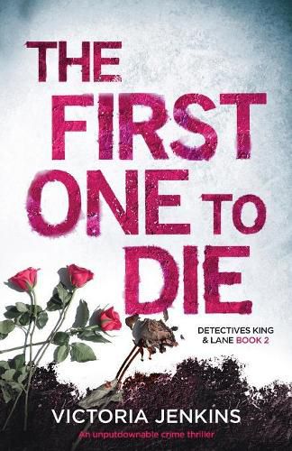 Cover image for The First One to Die: An Unputdownable Crime Thriller