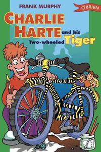 Cover image for Charlie Harte and his Two-Wheeled Tiger